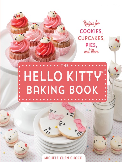 Title details for The Hello Kitty Baking Book by Michele Chen Chock - Wait list